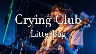 Crying Club - Litterbug (Live 26/05/23)