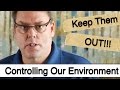 Controlling Our Own Environment