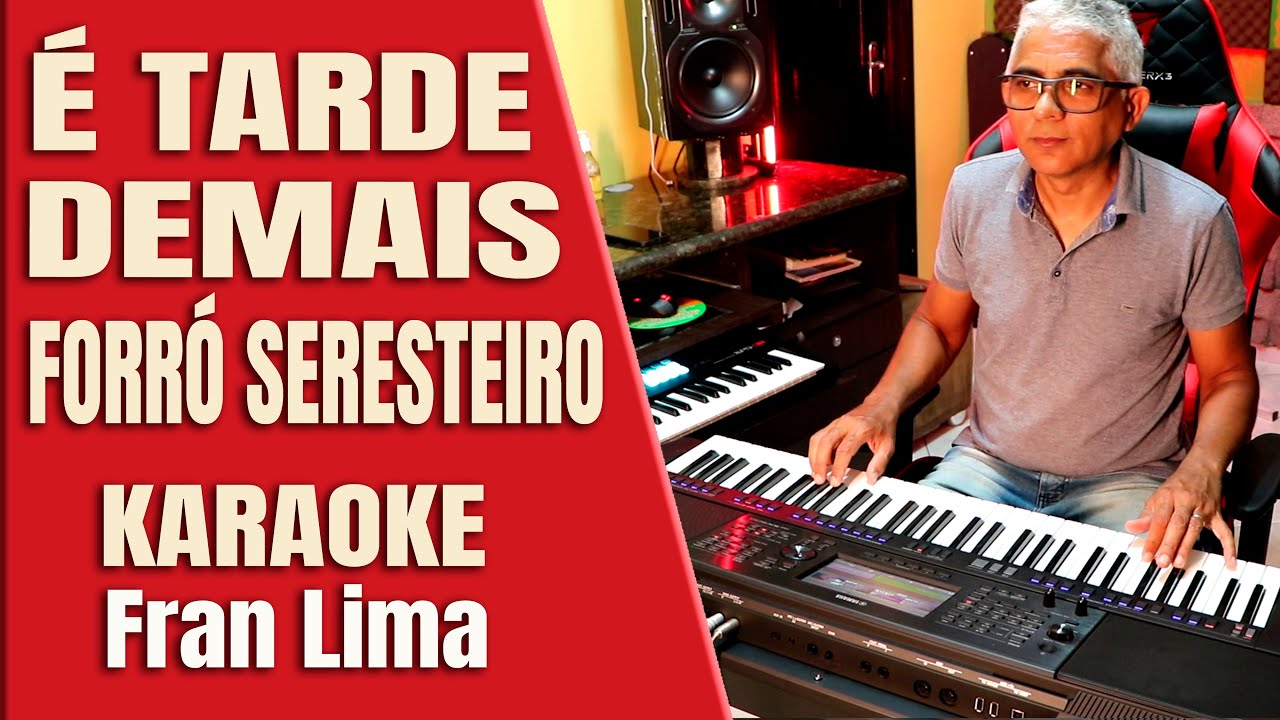 É tarde demais - Forró Seresteiro - Karaokê FL