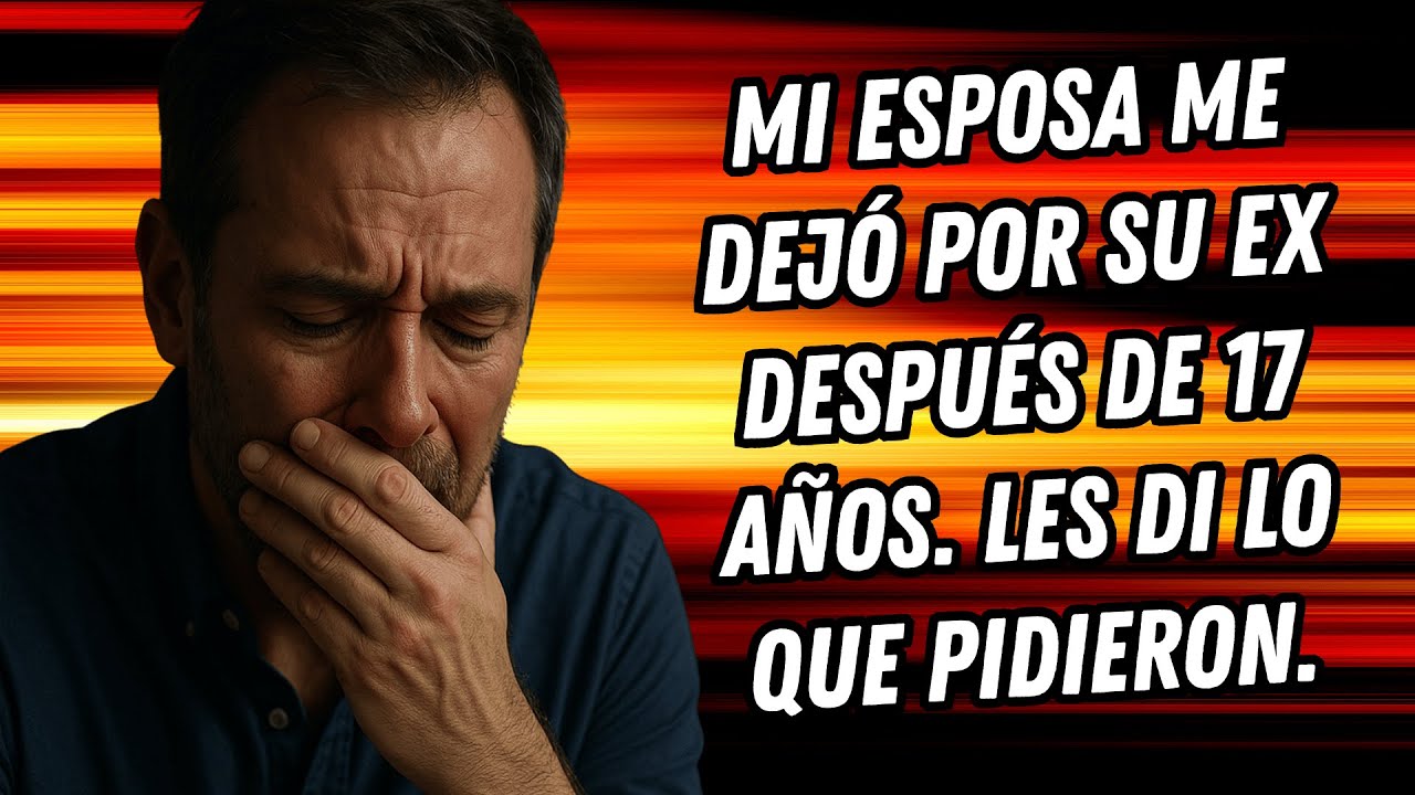 MI ESPOSA ME DEJÓ POR SU EX DESPUÉS DE 17 AÑOS. LES DI LO QUE PIDIERON.