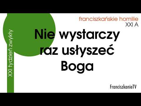 Nie wystarczy raz usłyszeć Boga: XXI A