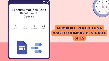 Cara Membuat Penghitung Waktu Mundur di Google Sites Untuk Pengumuman Kelululusan Online
