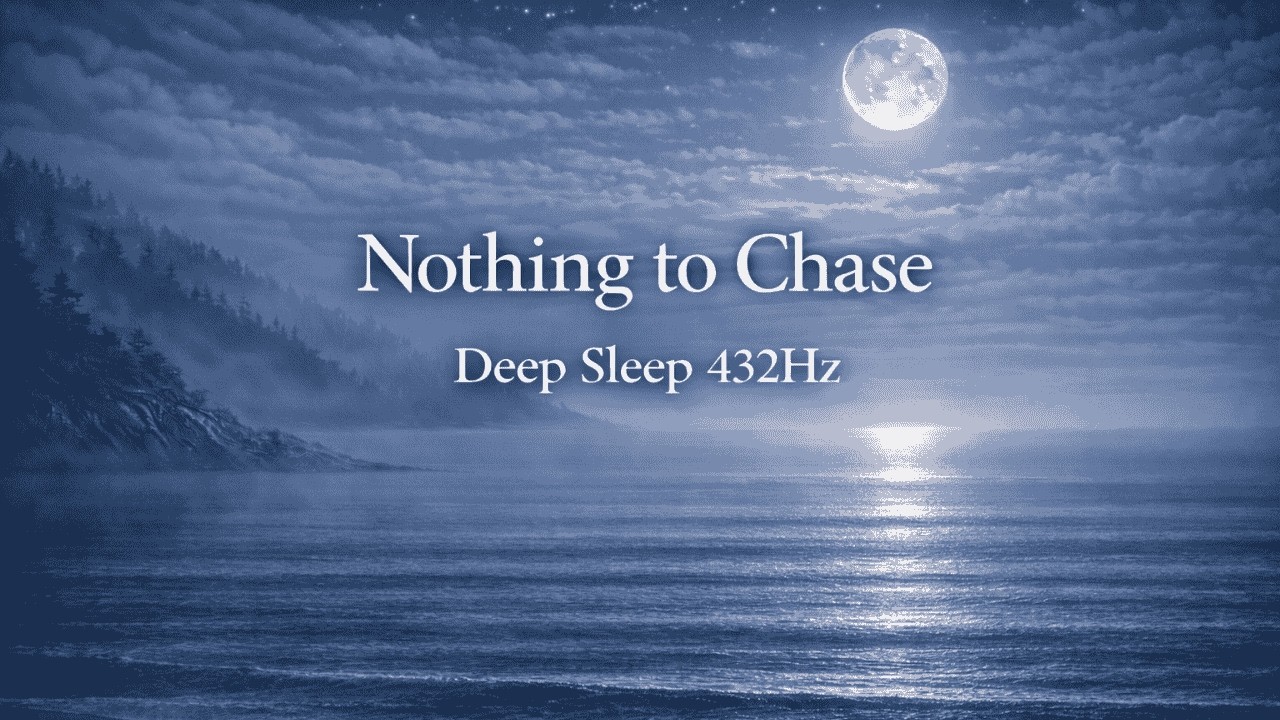 Nothing to Chase Tonight ｜ Deep Sleep 432HzNada Que Perseguir Esta Noche ｜ Sueño Profundo 432Hz