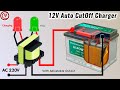 [NEW] Auto Cut off 12 volt Battery Charger Circuit