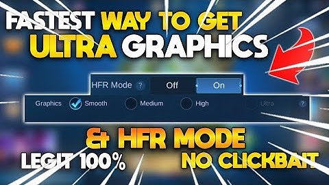 Fastest Way To Get Ultra Graphics & HFR Mode - Mobile Legends