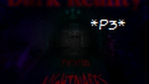 Amnesia Custom Story: Dark Reality: Twisted Nightmares *P3*