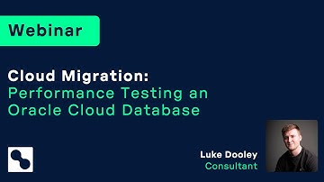 Webinar | Cloud Migration: Performance Testing an Oracle Cloud Database