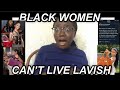 BLACK WOMEN CAN’T LIVE IN LUXURY