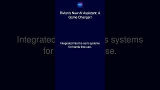 Rivian's New AI Assistant: A Game Changer!