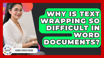 Why Is Text Wrapping So Difficult In Word Documents? - Admin Career Guide