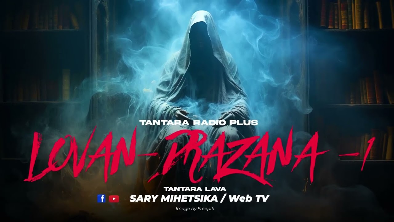 TANTARA MALAGASY - LOVAN-DRAZANA -1 (Tantaran'i RADIO PLUS) Tantara Lava