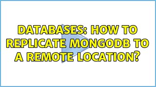 Databases: How to replicate MongoDB to a remote location