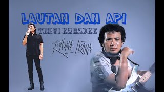 Rhoma Irama - Lautan dan Api (Versi Karaoke Tanpa Vokal)