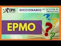 Qué es una EPMO-Enterprise Project Management Office ⭐ Oficina de Gestión de Proyectos Empresariales