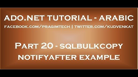 sqlbulkcopy notifyafter example in arabic