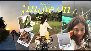 How to Move on! ไปต่อยังไงให้ใจแข็งแรง | FAH SARIKA ●
