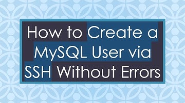 How to Create a MySQL User via SSH Without Errors