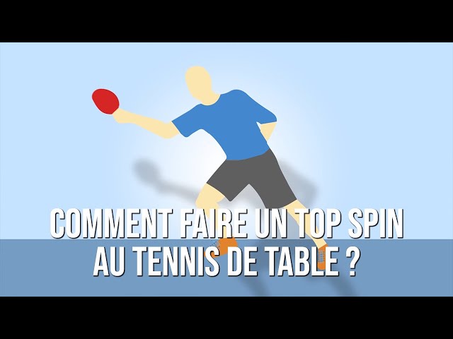 Le Top-Spin, un coup emblématique du Tennis de table 