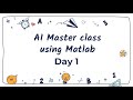 AI Master Class with MATLAB - Day 1: Intro to MATLAB