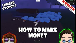 Roblox Lumber Tycoon 2 How To Make Money Fast Youtube - roblox lumber tycoon free money