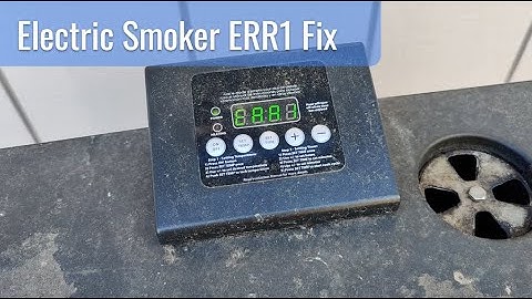 Masterbuilt electric smoker ERR1 fix
