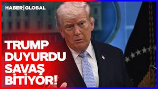 Trump Duyurdu İran Savaşı Bitiyor