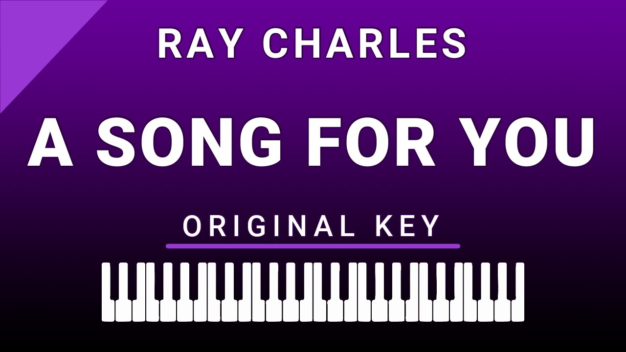 A Song For You (Piano Karaoke) Ray Charles YouTube A Song For You (Piano Karaoke) Ray Charles YouTube