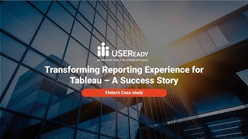Transforming Reporting Experience for Tableau | Customer Success Story | Fintech
