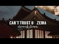 can’t trust u - zeina (slowed down)