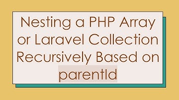 Nesting a PHP Array or Laravel Collection Recursively Based on parentId