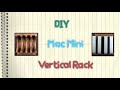 DIY Vertical Rack For Multiple Mac Minis