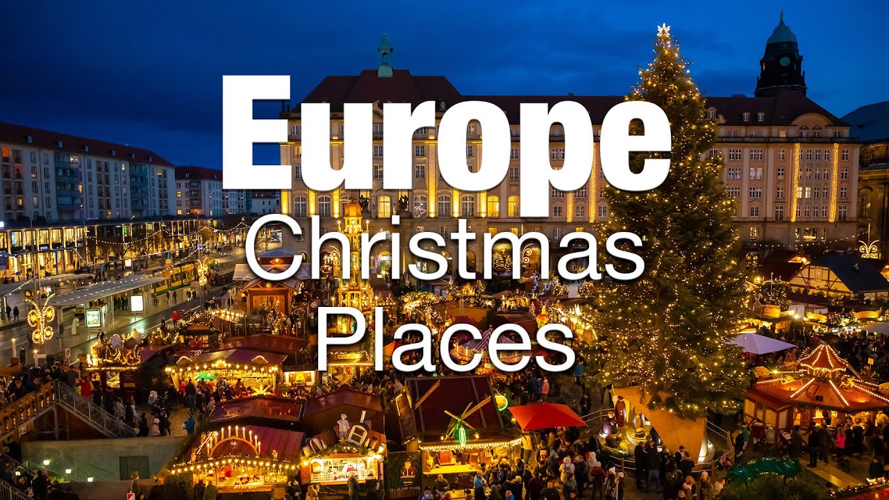 Best Places to Visit in Europe at Christmas in Europe Travel Guide