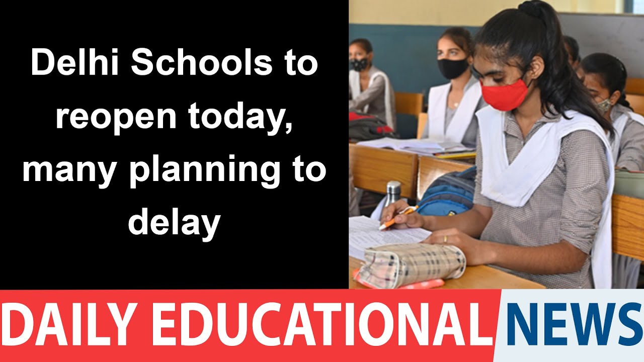 Delhi Schools to reopen today, many planning to delay – Education News India