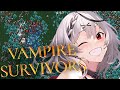 【vampire survivors】こういうゲーム、大好きです【沙花叉クロヱ/ホロライブ】