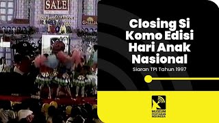 Closing Si Komo edisi Hari Anak Nasional - Siaran TPI Tahun 1997