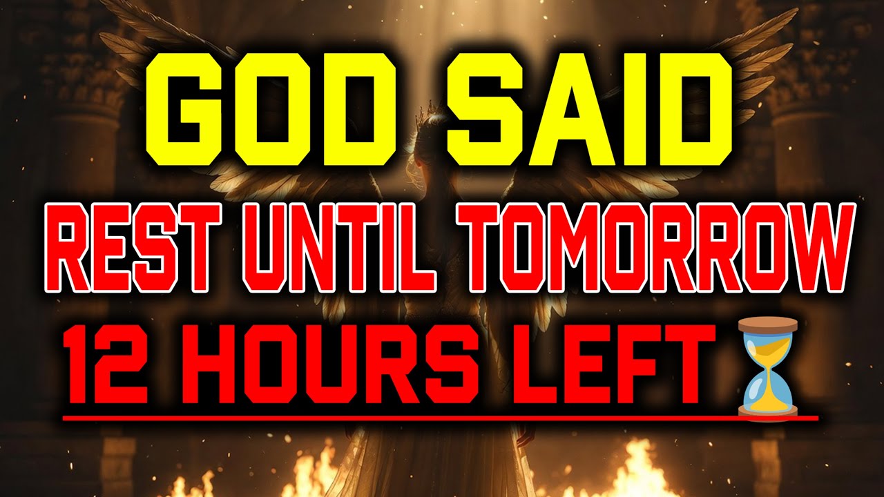 CHOSEN ONE: 12 HOURS LEFT — GOD SAYS PAUSE EVERYTHING — REST UNTIL TOMORROW ✨🌙