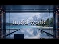 Lucid Work – Deep Focus Ambient for Intense Concentration