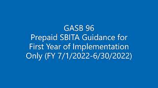 GASB 96 - Prepaid SBITAs: How To Handle During Implementation