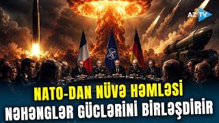 NATO daxilində NÜVƏ HƏYƏCANI! Alyansın aparıcı qüvvələri masaya əyləşir – Proses başladı