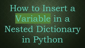 How to Insert a Variable in a Nested Dictionary in Python