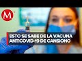 Vacuna de Cansino tiene eficacia mayor del 90%