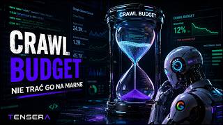 Crawl Budget - co to jest i jak go zoptymalizować