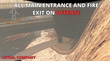 TUTORIAL Guide LETHAL COMPANY : Main entrance / Fire exit on Offense Map / Lethal Company