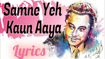 Samne Yeh Kaun Aaya By Kishore Kumar | LYRICS