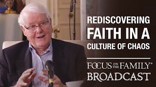 Rediscovering Faith in a Culture of Chaos - Dr. Os Guinness