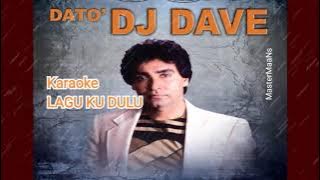 DJ DAVE -  LAGU KU DULU karaoke m1