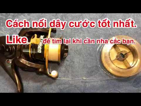 Video Hướng dẫn - Nối cước câu cá tốt nhất và dễ dàng. - youtube