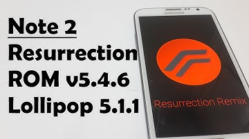 Note 2 with Resurrection ROM version 5.4.6 Android Lollipop 5.1.1