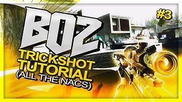 Bo2 Trickshot Tutorial #4 (HOW TO NAC - 4 NACS!)