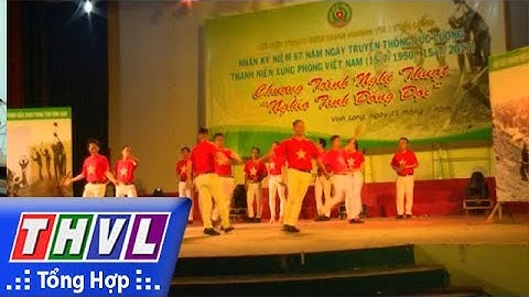 THVL |Chương trình nghệ thuật Nghĩa tình đồng đội